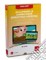 Sviluppare le competenze semantico-lessicali. Attività per il potenziamento del linguaggio. Con web app art vari a
