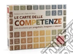 Le carte delle competenze. Uno strumento per progettare, insegnare e valutare art vari a