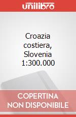 Croazia costiera, Slovenia 1:300.000 articolo cartoleria
