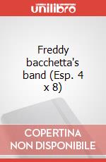 Freddy bacchetta's band (Esp. 4 x 8) art vari a