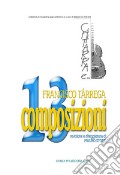 13 composizioni. Per chitarra. Spartito articolo cartoleria di Tárrega Francisco Storti M. (cur.)