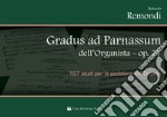 Gradus ad Parnassum dell'organista op.77. 167 studi per la pedaliera dell'organo articolo cartoleria di Remondi Roberto