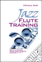 Jazz flute training. Vol. 1 articolo cartoleria di Gori Michele