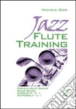 Jazz flute training. Vol. 2 articolo cartoleria di Gori Michele