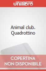 Animal club. Quadrottino art vari a