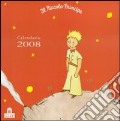 Il piccolo principe. Calendario 2008 scrittura