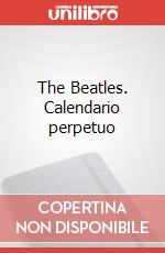 The Beatles. Calendario perpetuo articolo cartoleria