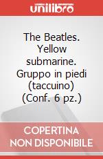 The Beatles. Yellow submarine. Gruppo in piedi (taccuino) (Conf. 6 pz.) articolo cartoleria