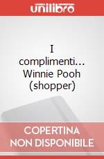 I complimenti... Winnie Pooh (shopper) articolo cartoleria