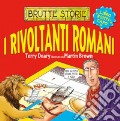 I rivoltanti romani. Ediz. illustrata scrittura