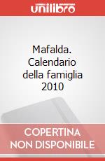 Mafalda. Calendario della famiglia 2010 articolo cartoleria