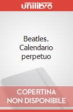 Beatles. Calendario perpetuo articolo cartoleria