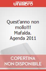 Quest'anno non mollo!!! Mafalda. Agenda 2011 articolo cartoleria di Quino