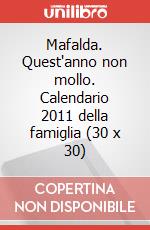 Mafalda. Quest'anno non mollo. Calendario 2011 della famiglia (30 x 30) articolo cartoleria