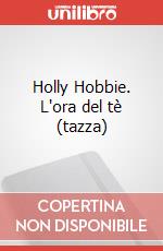 Holly Hobbie. L'ora del tè (tazza) articolo cartoleria