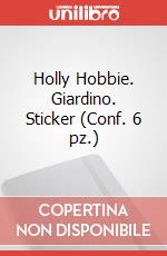 Holly Hobbie. Giardino. Sticker (Conf. 6 pz.) articolo cartoleria