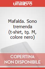 Mafalda. Sono tremenda (t-shirt, tg. M, colore nero) articolo cartoleria