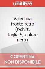 Valentina fronte retro (t-shirt, taglia S, colore nero) articolo cartoleria di Crepax Guido