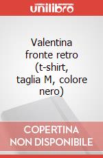 Valentina fronte retro (t-shirt, taglia M, colore nero) articolo cartoleria di Crepax Guido