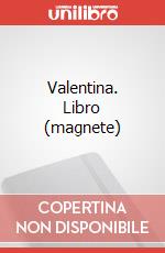 Valentina. Libro (magnete) articolo cartoleria di Crepax Guido