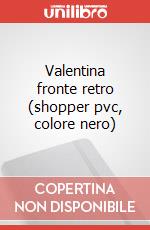 Valentina fronte retro (shopper pvc, colore nero) articolo cartoleria