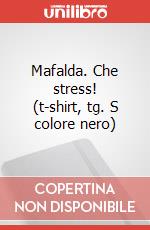 Mafalda. Che stress! (t-shirt, tg. S colore nero) articolo cartoleria