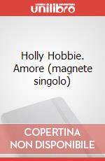 Holly Hobbie. Amore (magnete singolo) articolo cartoleria