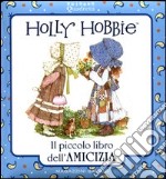 Holly Hobbie. Il piccolo libro dell'amicizia articolo cartoleria