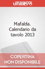 Mafalda. Calendario da tavolo 2013 articolo cartoleria