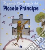 Grande libro puzzle del Piccolo Principe. Ediz. illustrata (Il) articolo cartoleria di Bozzi M. (cur.)