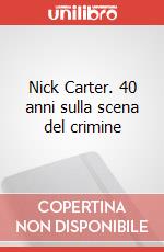 Nick Carter. 40 anni sulla scena del crimine articolo cartoleria di Bonvi