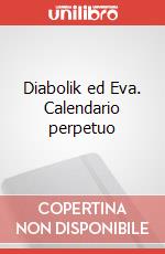 Diabolik ed Eva. Calendario perpetuo articolo cartoleria