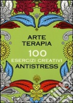 Arte terapia. 100 esercizi creativi antistress. Ediz. illustrata articolo cartoleria