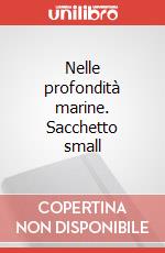 Nelle profondità marine. Sacchetto small articolo cartoleria