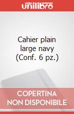 Cahier plain large navy (Conf. 6 pz.) articolo cartoleria