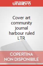 Cover art community journal harbour ruled LTR articolo cartoleria