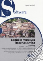 Edifici in muratura in zona sismica. SISMUR Vers. 7.0. Con CD-ROM