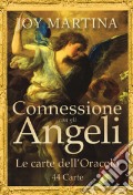 Connessione con gli angeli. Con 44 Carte art vari a