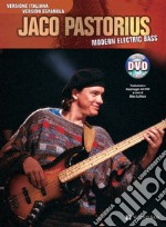 Modern electric bass. Ediz. italiana e spagnola. Con DVD articolo cartoleria di Pastorius Jaco