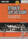 Arranging for large jazz ensemble. Tecniche di scrittura per l'orchestra jazz. Con audio in download art vari a