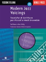 Modern jazz voicings. Tecniche di scrittura per piccoli e medi ensemble. Con CD Audio articolo cartoleria di Pease Ted; Pullig Ken
