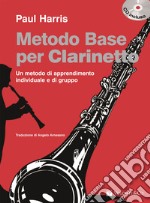 Metodo base per clarinetto. Con CD Audio articolo cartoleria di Harris Paul