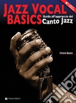 Jazz vocal basics. Guida all'approccio del canto jazz. Con File audio per il download articolo cartoleria di Spata Cinzia