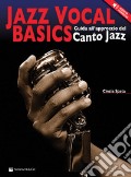 Jazz vocal basics. Guida all'approccio del canto jazz. Con File audio per il download art vari a