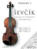 Scuola di tecnica violinistica. Vol. 3: Op. 1 Parte 1 Op. 2 Parte 5 Op. 7 Parte 1 articolo cartoleria di Sevcik Otakar