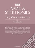 Arias & symphonies. Easy piano collection art vari a