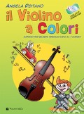 Il violino a colori. Con CD Audio in omaggio. Con File audio per il download art vari a