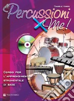 Le percussioni x me! Corso per l'apprendimento strumentale di base. Con CD Audio in omaggio. Con File audio per il download articolo cartoleria di Vineis Daniele
