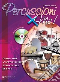 Le percussioni x me! Corso per l'apprendimento strumentale di base. Con CD Audio in omaggio. Con File audio per il download art vari a