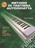 Metodo di tastiera autodidatta. Con CD Audio in omaggio. Con audio in download articolo cartoleria di Borgazzi Ivano